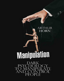 Manipulation Dark Psychology to Manipulate and Control People By Arthur Horn | Urdu PDF