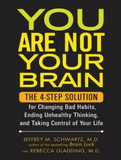 You Are Not Your Brain By Jeffrey M. Schwartz and Rebecca Gladding | Urdu PDF