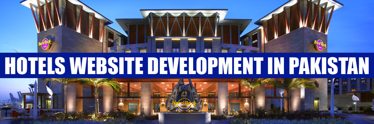 HOTELS WEBSITE DEVELOPMENT IN PAKISTAN