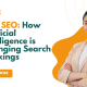 How AI Will Change SEO Ranking